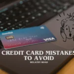 Credit Cards Mistakes to avoid