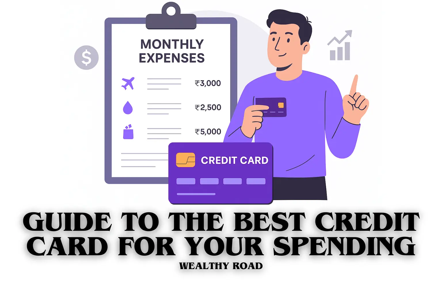 Guide to the Best Credit Card for Your Spending Wealthy Road